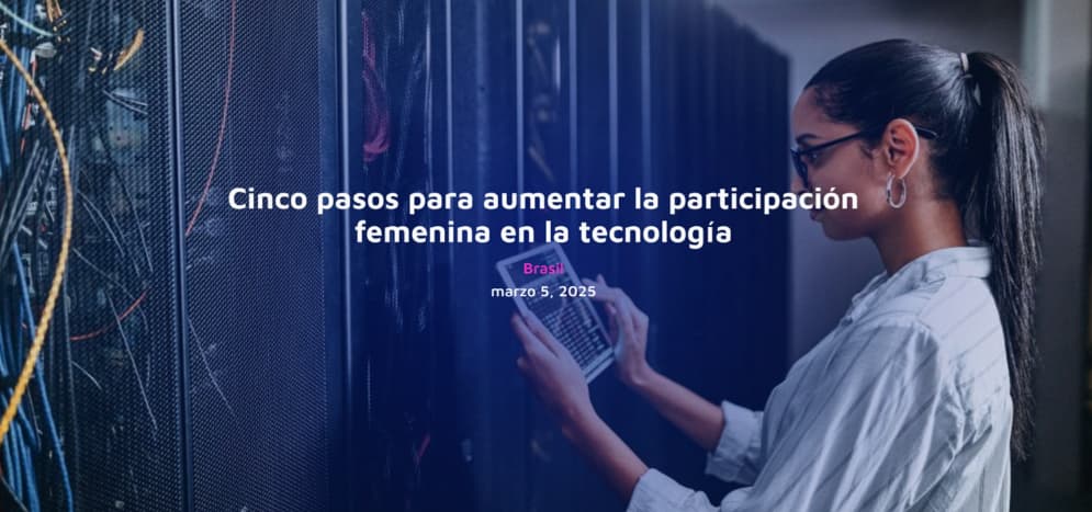 Cinco pasos para aumentar la participación femenina en la tecnología