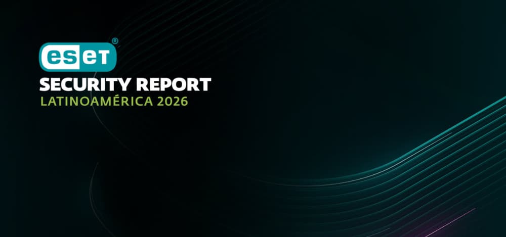 ESET Security Report 2026: el estado de la ciberseguridad en las empresas de Latinoamérica